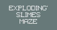 Exploding' Slimes Maze screenshot, image №1766698 - RAWG