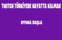 Twitch Türkiye'de Hayatta Kalmak screenshot, image №1897696 - RAWG