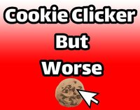 Cookie Clicker But Worse screenshot, image №3695337 - RAWG