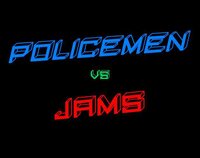 Policemen vs Jams screenshot, image №1933082 - RAWG