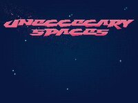 Unnecessary Space screenshot, image №3841986 - RAWG