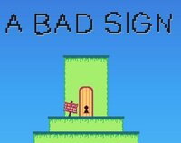 A Bad Sign screenshot, image №2553536 - RAWG