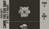 Gimme Friction Baby (Tribute) screenshot, image №3370847 - RAWG