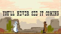 You'll never see it coming screenshot, image №2297990 - RAWG