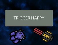 Trigger Happy (scurvy_c_dog) screenshot, image №2449009 - RAWG
