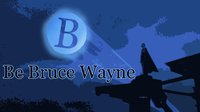 Be Bruce Wayne screenshot, image №1147897 - RAWG