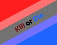 Kill or Die (Milamber112) screenshot, image №2127830 - RAWG