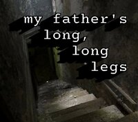 my father's long, long legs screenshot, image №2824050 - RAWG