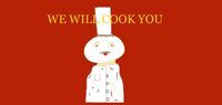 We Will Cook You screenshot, image №2578700 - RAWG