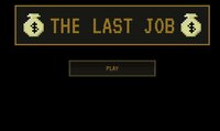 The Last Job (panamint-studios) screenshot, image №2622779 - RAWG