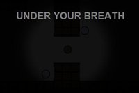 Under Your Breath screenshot, image №1817468 - RAWG