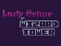 Lady Crime in Wizard Tower (MiniJam Edition) screenshot, image №2473395 - RAWG