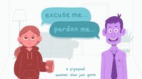 Excuse Me, Pardon Me screenshot, image №2021514 - RAWG