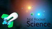 Not Rocket Science screenshot, image №2289496 - RAWG