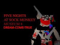 Five Nights At Sock Monkey Museum 8 Dream Come True screenshot, image №3818373 - RAWG