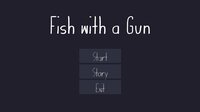 Fish With a Gun screenshot, image №3076347 - RAWG