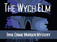 The Wych Elm: A True Crime Murder Mystery Party Game screenshot, image №3597546 - RAWG