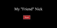 My "Friend" Nick screenshot, image №1296949 - RAWG