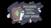 Beginner's Guide to Good(?) Ghost Hunting screenshot, image №3049886 - RAWG