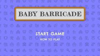 Baby Barricade screenshot, image №3314639 - RAWG