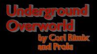 Underground Overworld by Prolu and Corl Rimix screenshot, image №2734977 - RAWG