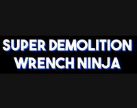 Super Demolition Wrench Ninja screenshot, image №1998149 - RAWG