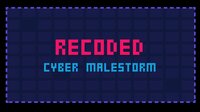 Recoded: Cyber Malestorm screenshot, image №3765548 - RAWG