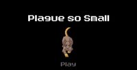 Plague So Small screenshot, image №2532651 - RAWG