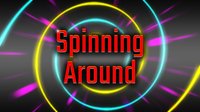 Spinning Around screenshot, image №701570 - RAWG