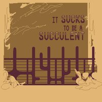 it SUCKS to be a SUCCULENT screenshot, image №2961439 - RAWG