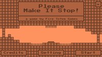 Please Make It Stop screenshot, image №1999598 - RAWG