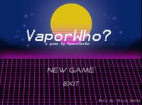 Vaporwho? screenshot, image №1697459 - RAWG