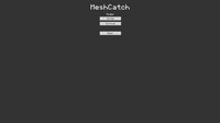 MeshCatchRelaoded screenshot, image №1161302 - RAWG