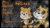 Five Night's At Scratch 2 Archive screenshot, image №2799135 - RAWG