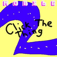 Tap The Thing (Click The Thing 2 Mobile Port) screenshot, image №3354898 - RAWG