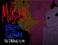 The Murder of Beppi the Clown the Dating Sim screenshot, image №1069916 - RAWG