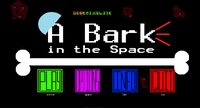 A Bark in the Space screenshot, image №2755434 - RAWG