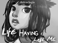 Life Having Left Me screenshot, image №1916859 - RAWG