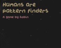 Humans are pattern finders screenshot, image №2610090 - RAWG