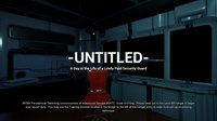 Untitled, a Day in the Life of a Lowly Paid Security Guard screenshot, image №1125168 - RAWG