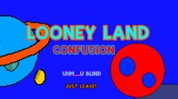 LOONEY LAND CONFUSION (BETA) screenshot, image №3755154 - RAWG