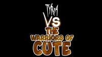 Tyria vs the Warriors of the Cute screenshot, image №3677839 - RAWG