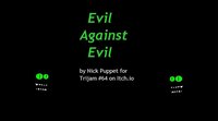 Evil Against Evil screenshot, image №2333178 - RAWG