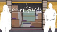 ourtifacts screenshot, image №3127621 - RAWG