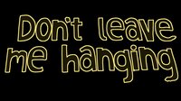 Don't Leave Me Hanging screenshot, image №2889693 - RAWG