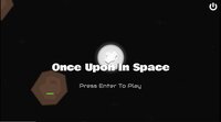 Once Upon In Space screenshot, image №3393705 - RAWG