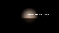 Nothing Nowhere Never screenshot, image №3813225 - RAWG