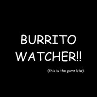 Burrito Watcher screenshot, image №3858293 - RAWG