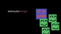 Nothing But Hunger screenshot, image №2203719 - RAWG