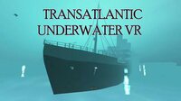 Transatlantic Underwater VR screenshot, image №2715031 - RAWG